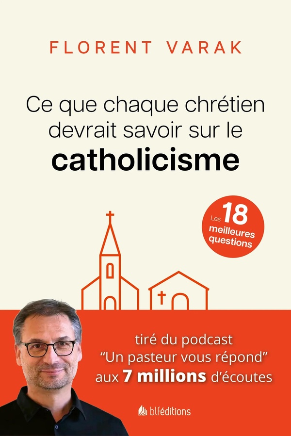 CE QUE CHAQUE CHRETIEN DEVRAIT SAVOIR SUR LE CATHOLICISME - LES 18 MEILLEURES QUESTIONS