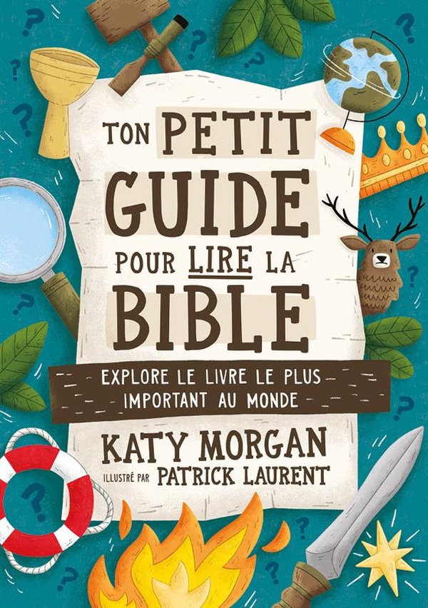 TON PETIT GUIDE POUR LIRE LA BIBLE - EXPLORE LE LIVRE LE PLUS IMPORTANT AU MONDE