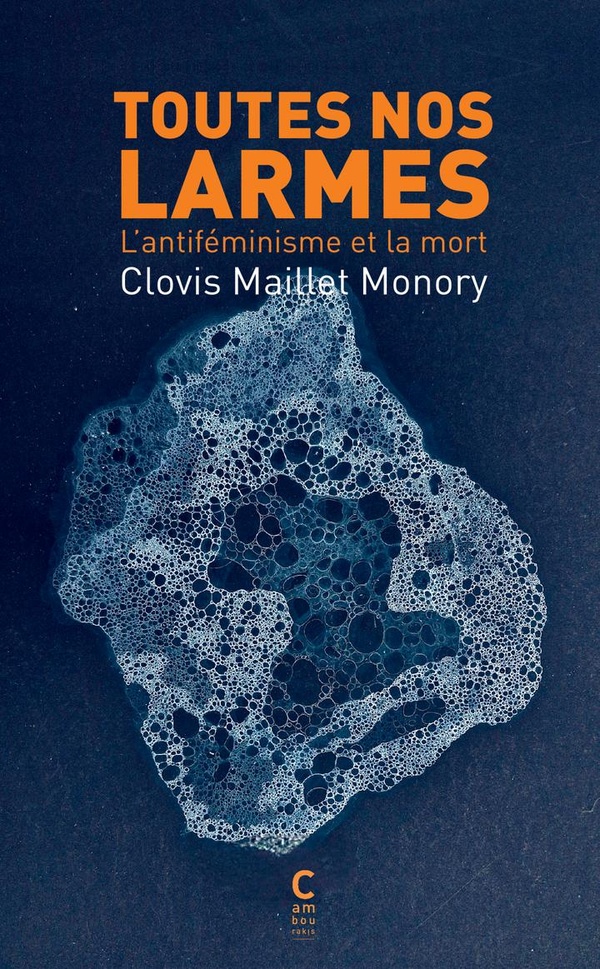 TOUTES NOS LARMES - L'ANTIFEMINISME ET LA MORT