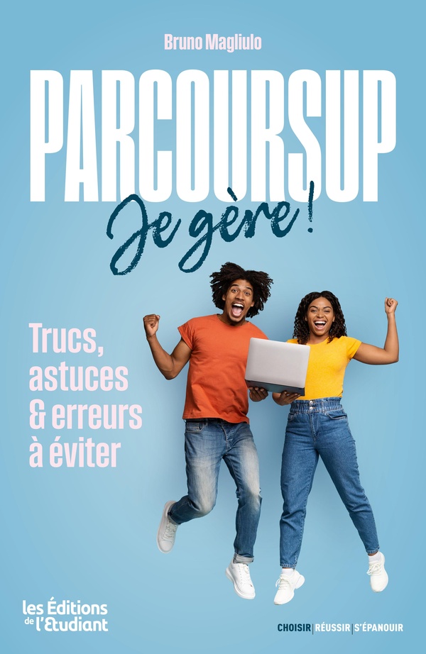 PARCOURSUP : JE GERE - TRUCS, ASTUCES ET ERREURS A EVITER
