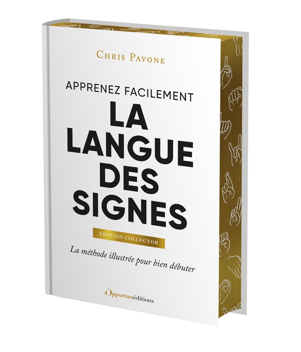 APPRENEZ FACILEMENT LA LANGUE DES SIGNES - EDITION COLLECTOR - LA METHODE ILLUSTREE POUR BIEN DEBUTE