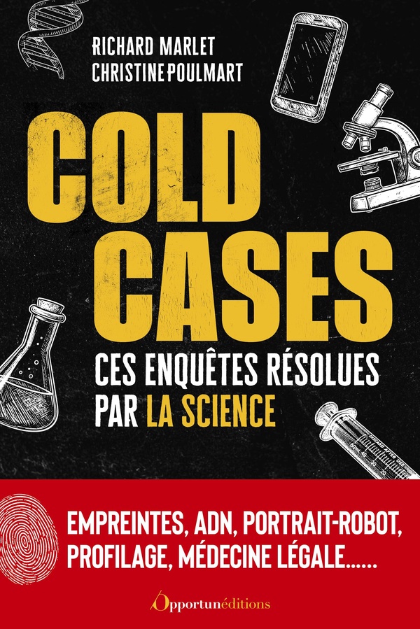 COLD CASES - CES ENQUETES RESOLUES PAR LA SCIENCE