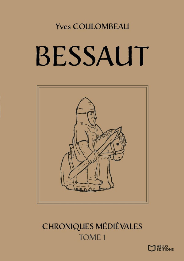 BESSAUT - CHRONIQUES MEDIEVALES - TOME I