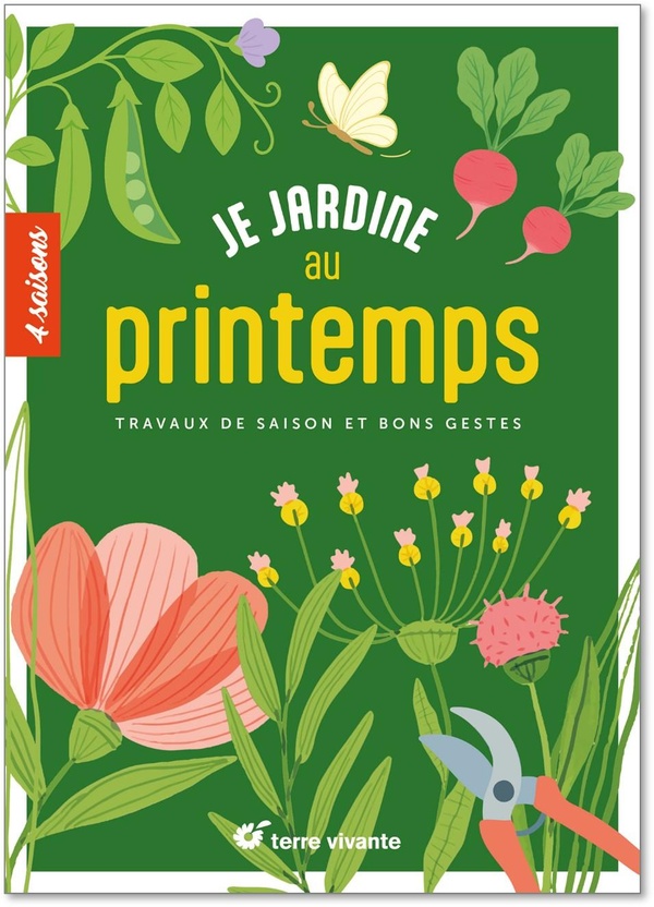 JE JARDINE AU PRINTEMPS - TRAVAUX DE SAISON ET BONS GESTES