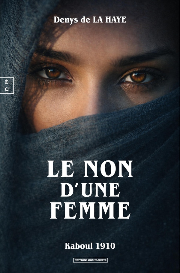 LE NON D'UNE FEMME : KABOUL 1910