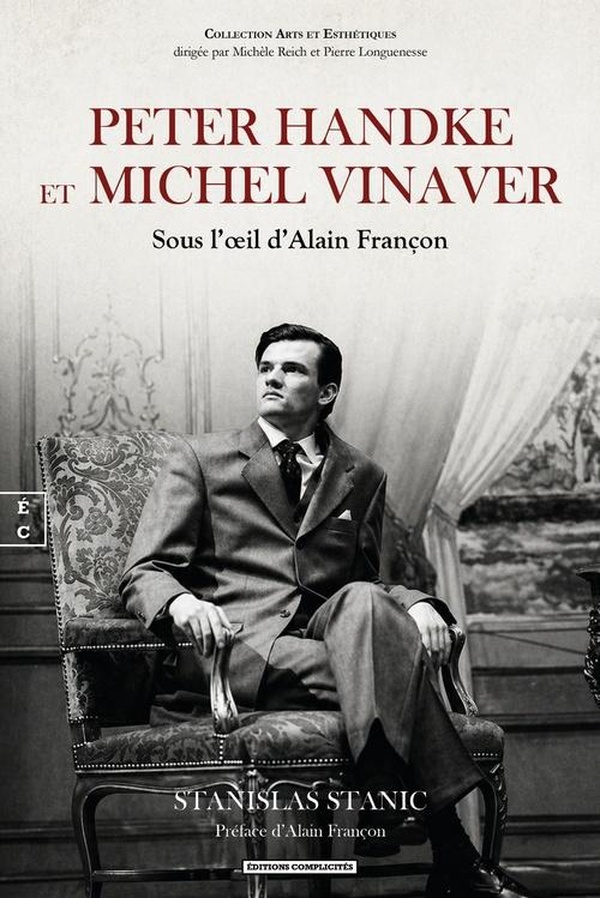 PETER HANDKE ET MICHEL VINAVER : SOUS L'A IL D'ALAIN FRANCON