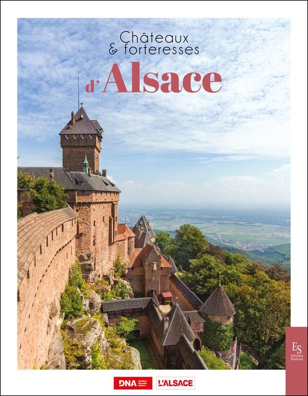 CHATEAUX ET FORTERESSES D'ALSACE