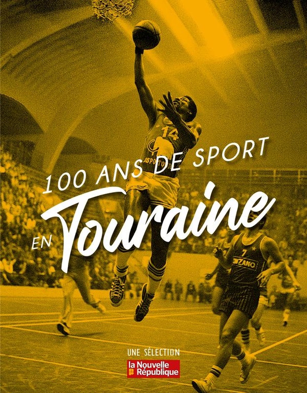 100 ANS DE SPORT EN TOURAINE