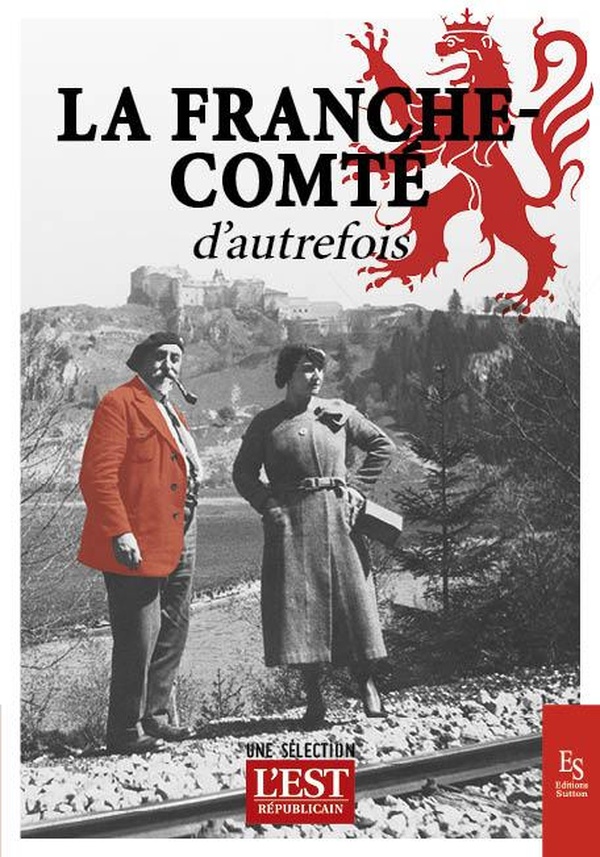 LA FRANCHE-COMTE D'AUTREFOIS