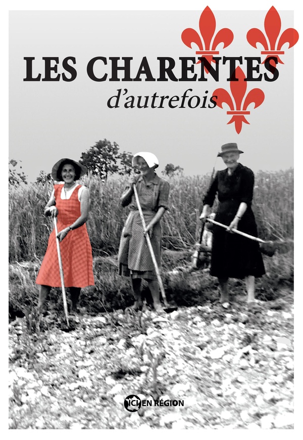 LES CHARENTES D'AUTREFOIS