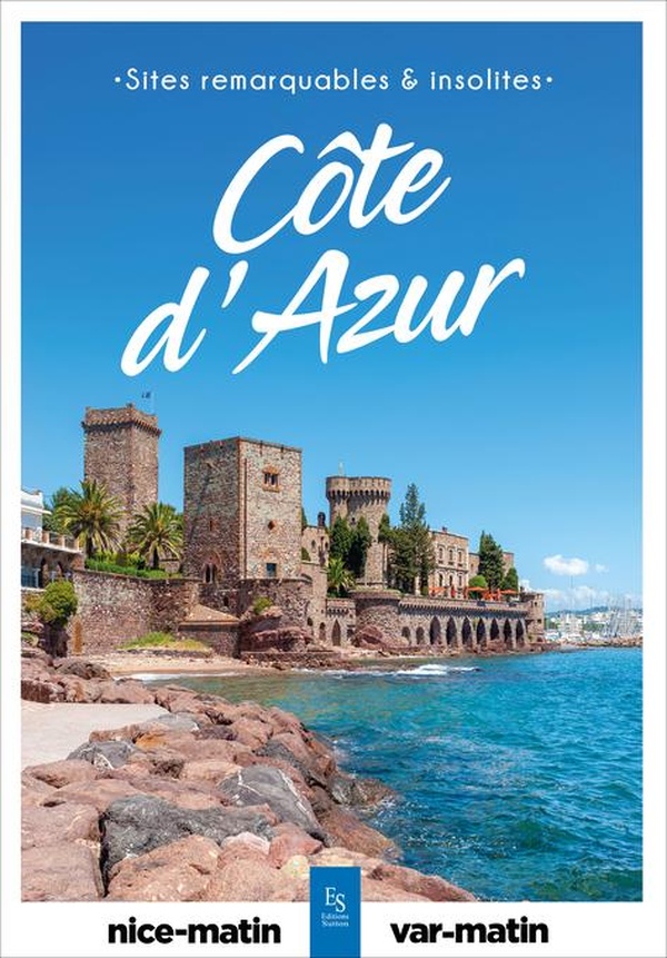 COTE D'AZUR - SITES REMARQUABLES ET INSOLITES