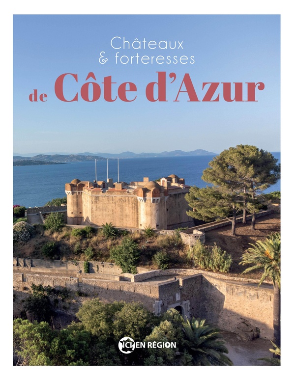 CHATEAUX ET FORTERESSES DE COTE D'AZUR