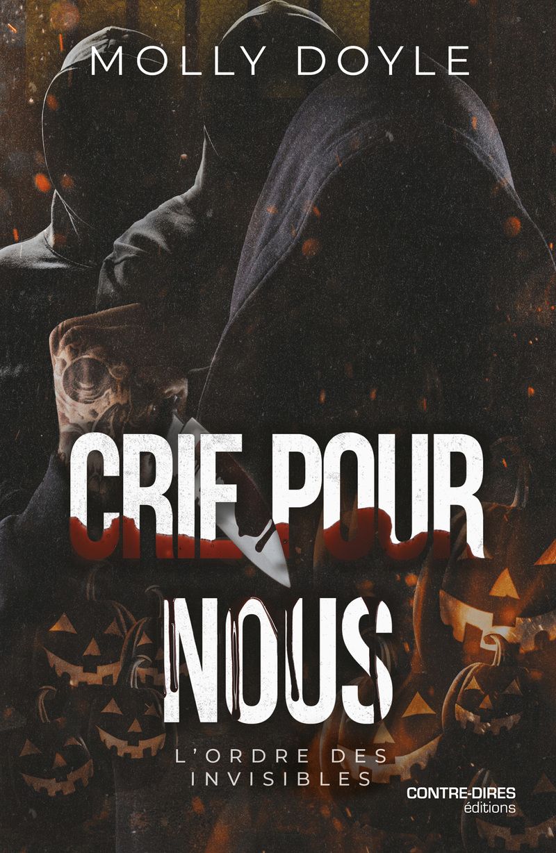 CRIE POUR NOUS - L'ORDRE DES INVISIBLE - UNE DARK HALLOWEEN NOVELLA