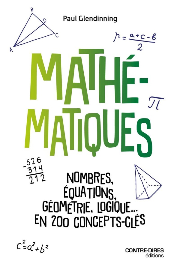 MATHEMATIQUES MINUTE - NOMBRES, EQUATIONS, GEOMETRIE, LOGIQUE, EN 200 CONCEPTS CLES