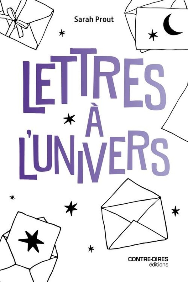 LETTRES A L'UNIVERS - 200 COMMANDES A L'UNIVERS POUR LIBERER LE POUVOIR DE VOS EMOTIONS ET TRANSFORM