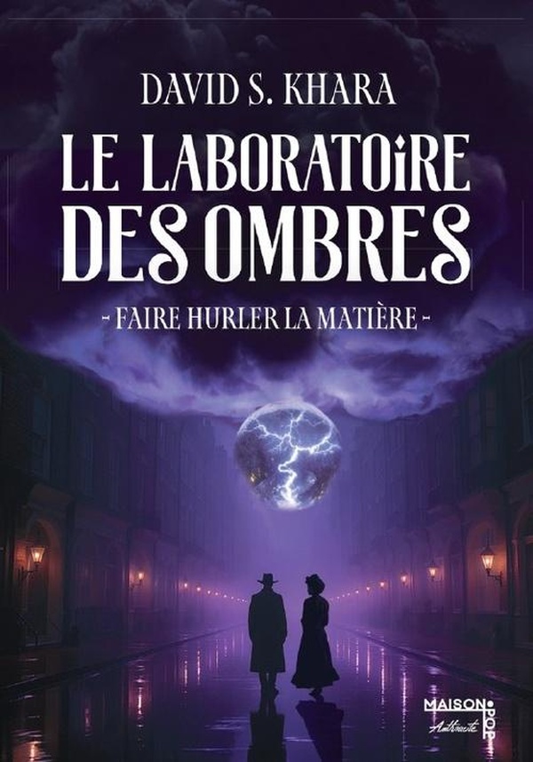 LE LABORATOIRE DES OMBRES - TOME 2 - FAIRE HURLER LA MATIERE
