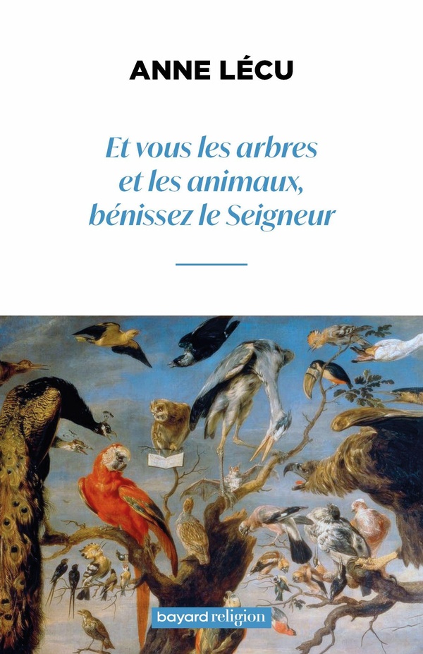 ET VOUS LES ARBRES ET LES ANIMAUX BENISSEZ LE SEIGNEUR