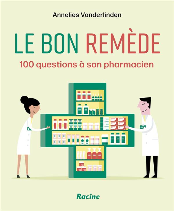 LE BON REMEDE - 100 QUESTIONS A SON PHARMACIEN