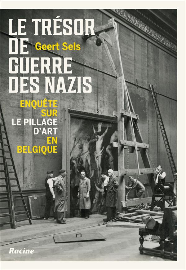 LE TRESOR DE GUERRE DES NAZIS - ENQUETE SUR LE PILLAGE D ART EN BELGIQUE