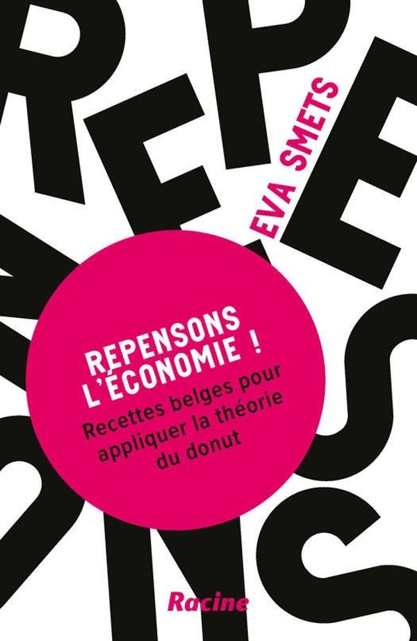 REPENSONS LECONOMIE ! - RECETTES BELGES POUR APPLIQUER LA THEORIE DU DONUT