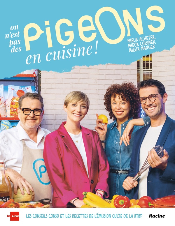 ON N'EST PAS DES PIGEONS EN CUISINE ! - LES CONSEILS CONSO ET LES RECETTES DE L'EMISSION CULTE DE LA
