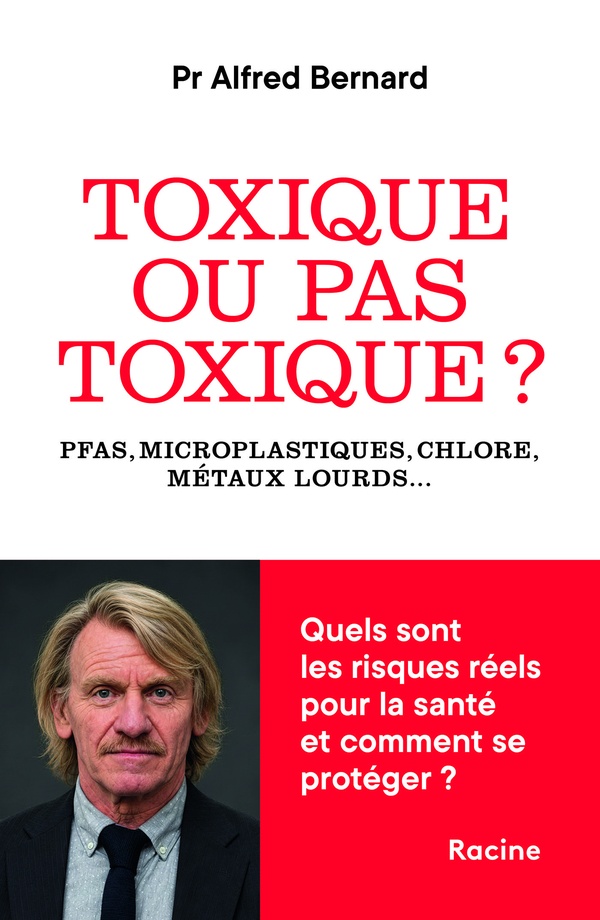 TOXIQUE OU PAS TOXIQUE ? - PFAS, MICROPLASTIQUES, CHLORE, METAUX LOURDS QUELS RISQUES POUR LA SANTE