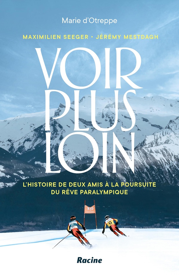 VOIR PLUS LOIN - L'HISTOIRE DE DEUX AMIS A LA POURSUITE DU REVE PARALYMPIQUE