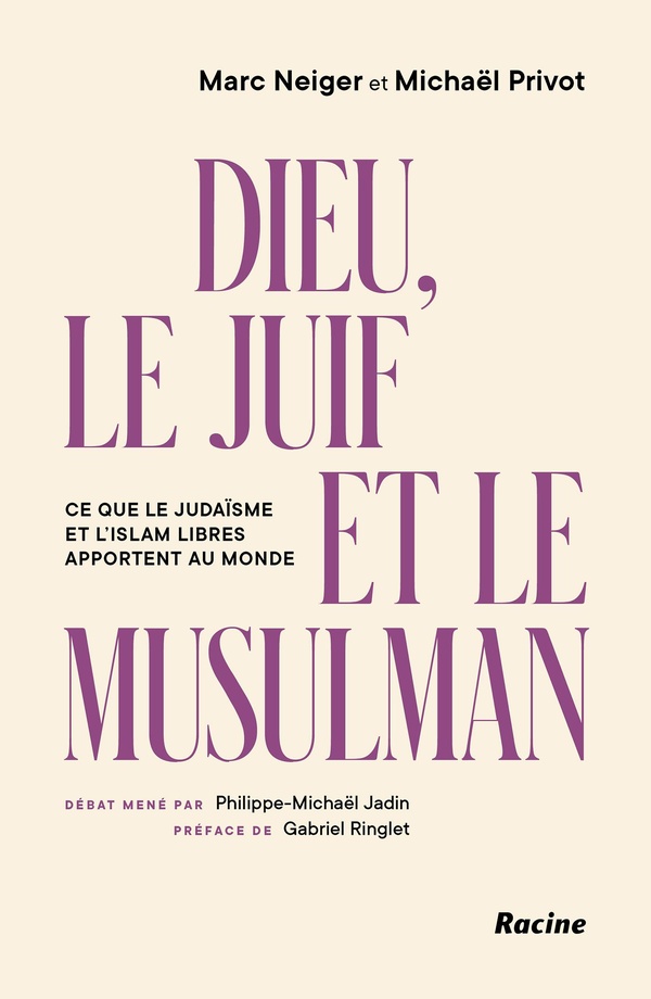 DIEU, LE JUIF ET LE MUSULMAN - CE QUE LE JUDAISME ET L'ISLAM LIBRES APPORTENT AU MONDE