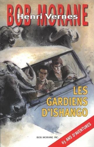 BOB MORANE LES GARDIENS D'ISHANGO