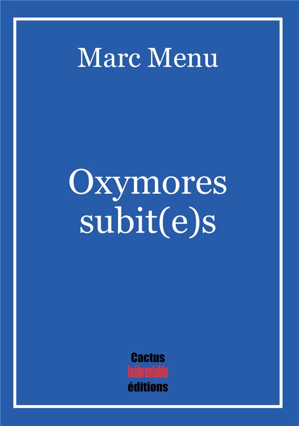 OXYMORES SUBIT(E)S