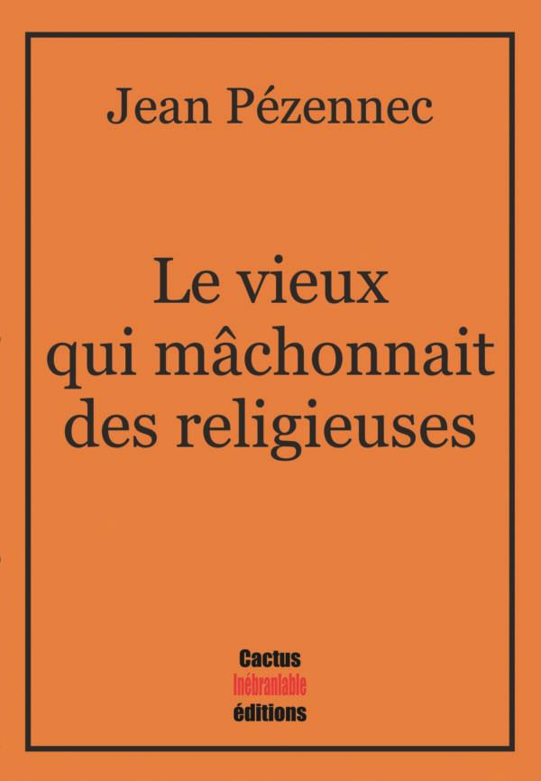 LE VIEUX QUI MACHONNAIT DES RELIGIEUSES