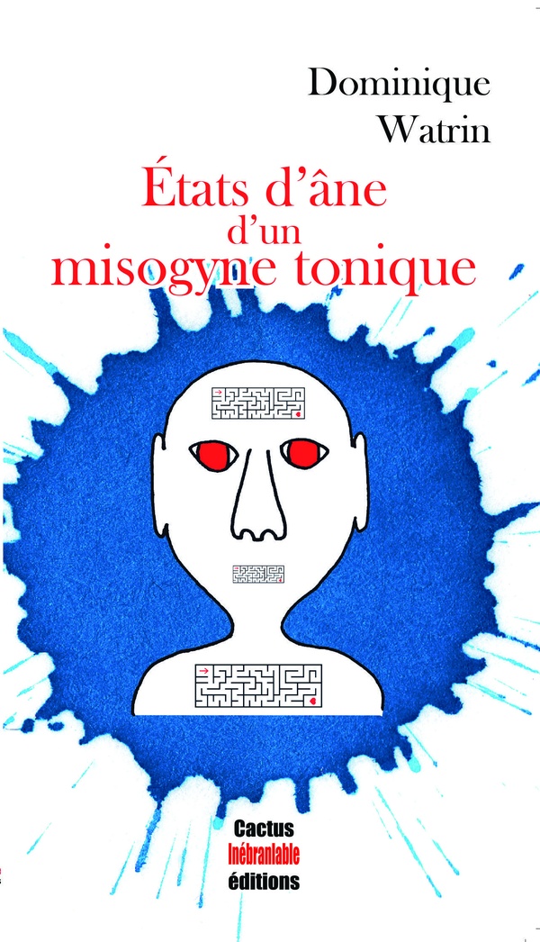 ETATS D'AME D'UN MISOGYNE TONIQUE