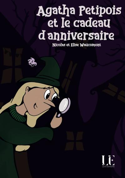 AGATHA PETIPOIS : ET LE CADEAU D'ANNIVERSAIRE