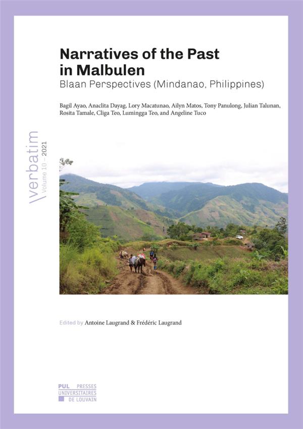 NARRATIVES OF THE PAST IN MALBULEN - BLAAN PERSPECTIVES (MINDANAO, PHILIPPINES)