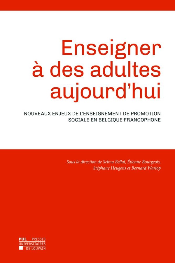 ENSEIGNER A DES ADULTES AUJOURD'HUI : NOUVEAUX ENJEUX DE L'ENSEIGNEMENT DE PROMOTION SOCIALE EN BELG