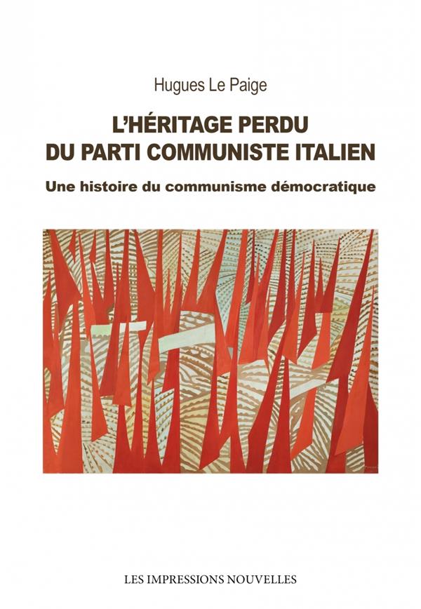 L HERITAGE PERDU DU PARTI COMMUNISTE ITALIEN