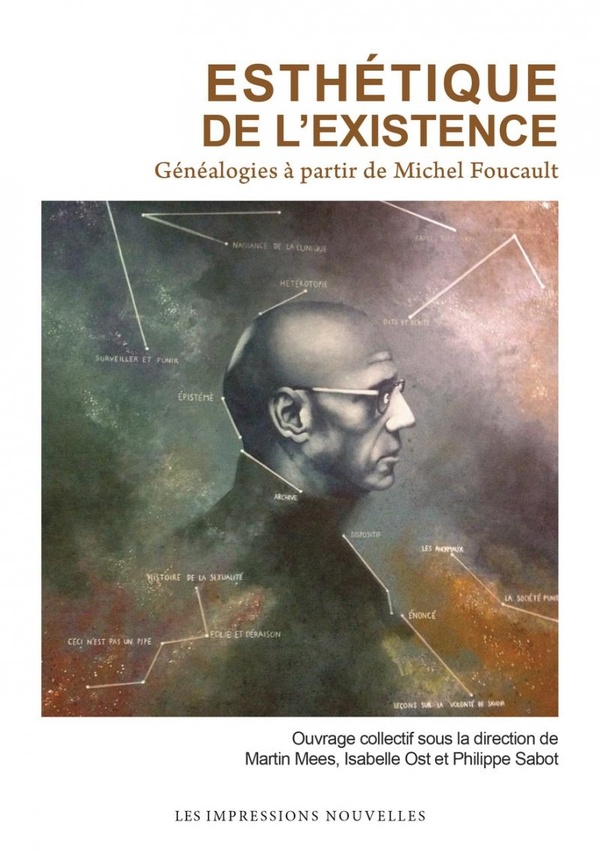 ESTHETIQUE DE L'EXISTENCE - GENEALOGIES A PARTIR DE MICHEL F