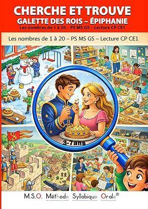 CHERCHE ET TROUVE GALETTE DES ROIS EPIPHANIE PS MS GS LECTURE CP CE1: MSO METHODE SYLLABIQUE ORALE