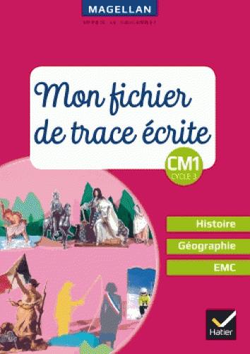 MAGELLAN - HISTOIRE-GEOGRAPHIE-EMC CM1 ED. 2018 - FICHIER DE TRACE ECRITE