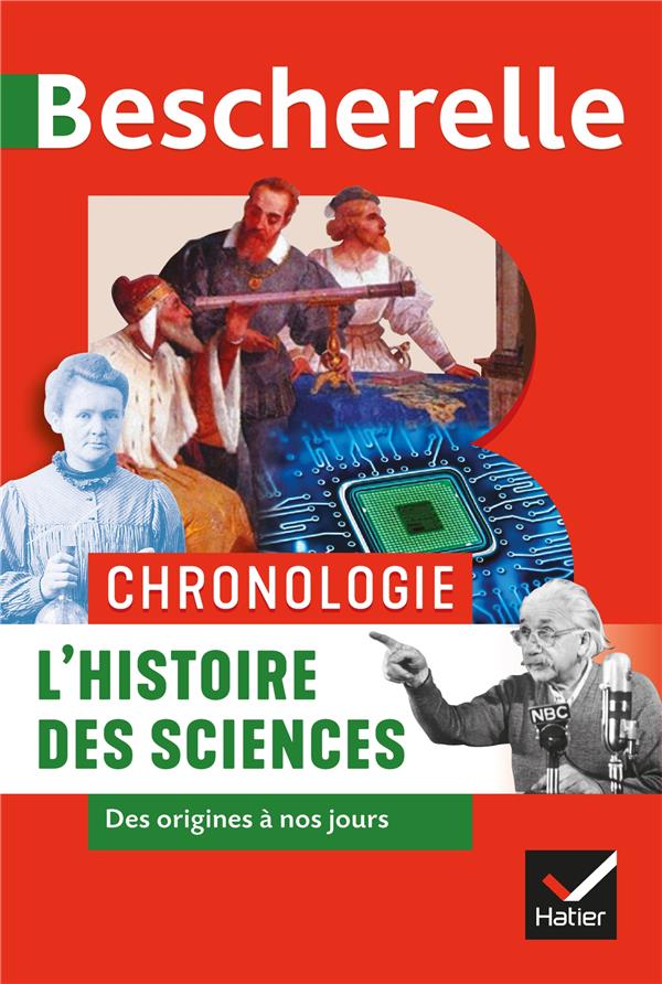 BESCHERELLE CHRONOLOGIE DE L'HISTOIRE DES SCIENCES - DES ORIGINES A NOS JOURS