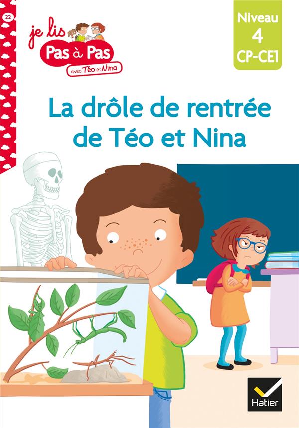 JE LIS PAS A PAS - T22 - TEO ET NINA CP CE1 NIVEAU 4 - LA DROLE DE RENTREE DE TEO ET NINA
