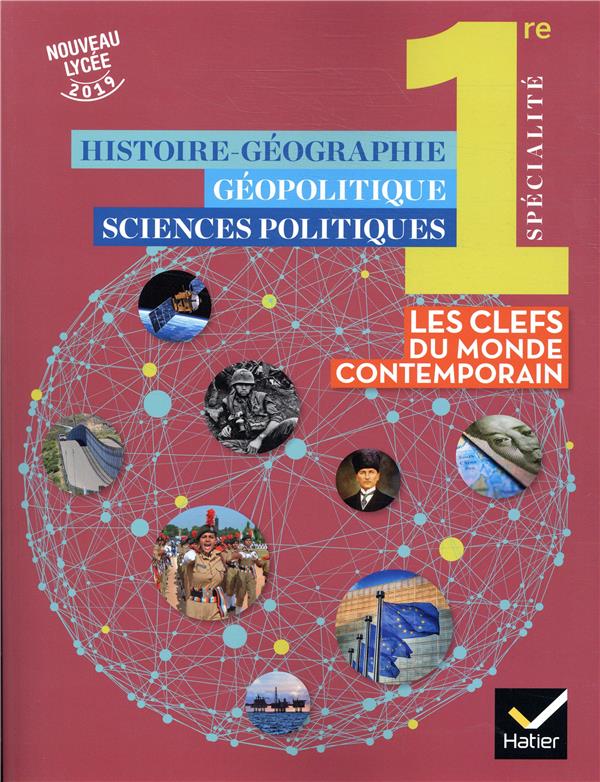 HISTOIRE-GEO GEOPOLITIQUE SCIENCES POLITIQUES 1RE - ED. 2019 - LIVRE ELEVE