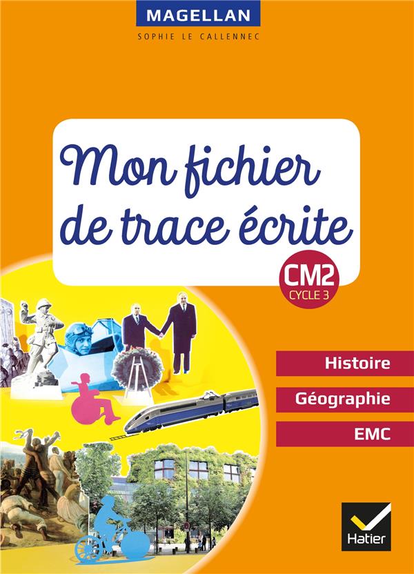 MAGELLAN - HISTOIRE-GEOGRAPHIE-EMC CM2 ED. 2019 - FICHIER DE TRACE ECRITE
