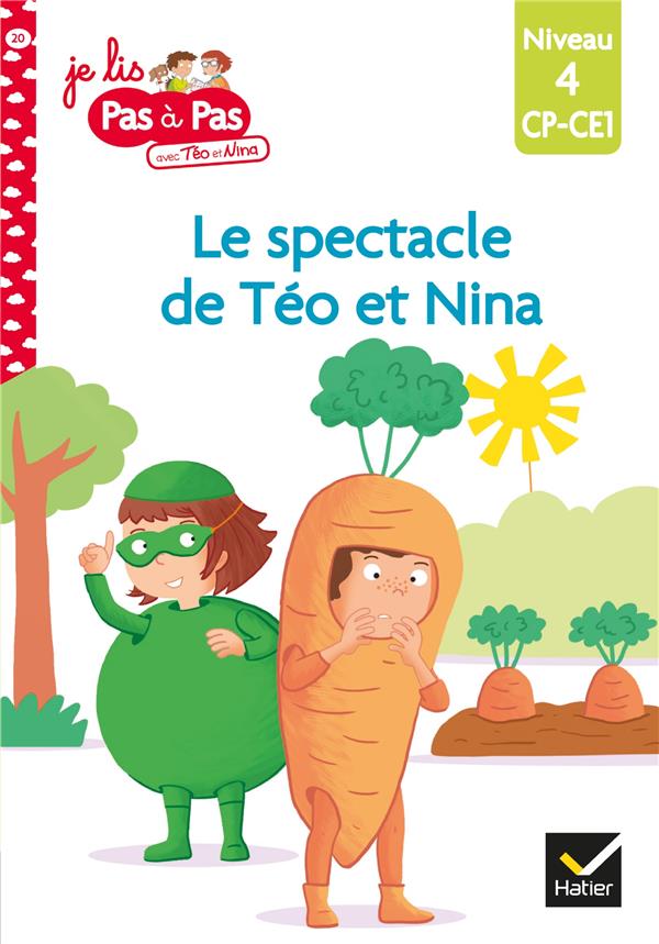 JE LIS PAS A PAS - T20 - TEO ET NINA CP CE1 NIVEAU 4 - LE SPECTACLE DE TEO ET NINA