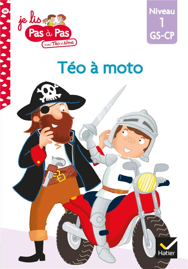 JE LIS PAS A PAS - T26 - TEO ET NINA GS-CP NIVEAU 1 - TEO A MOTO