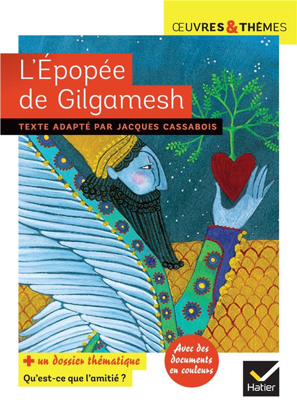 L'EPOPEE DE GILGAMESH - SUIVI D'UN GROUPEMENT THEMATIQUE SUR L'AMITIE