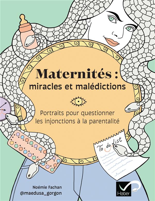 MATERNITES : MIRACLES ET MALEDICTIONS - PORTRAIT POUR QUESTIONNER LES INJONCTIONS A LA PARENTALITE