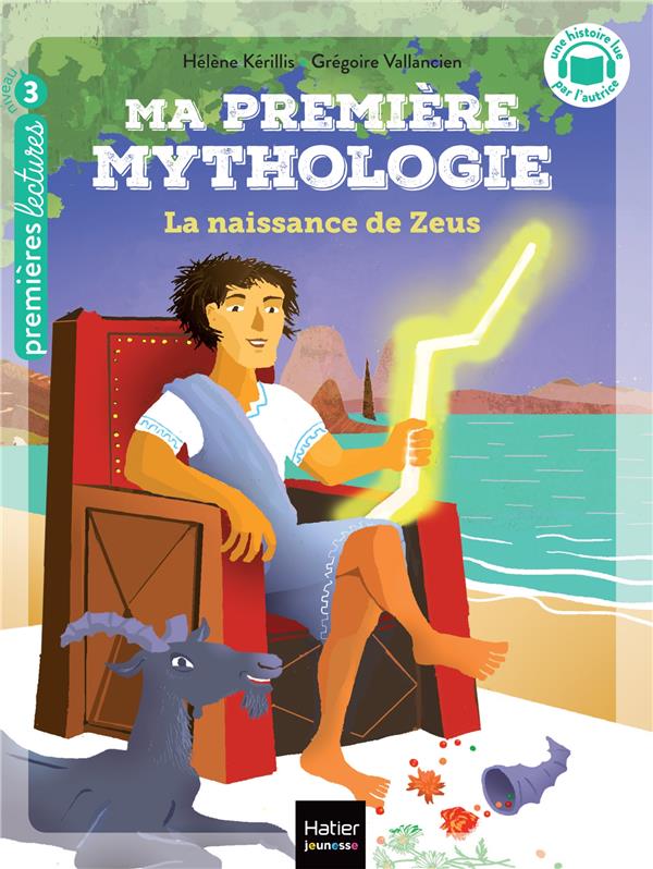 MA PREMIERE MYTHOLOGIE - T11 - MA PREMIERE MYTHOLOGIE - LA NAISSANCE DE ZEUS CP/CE1 6/7 ANS
