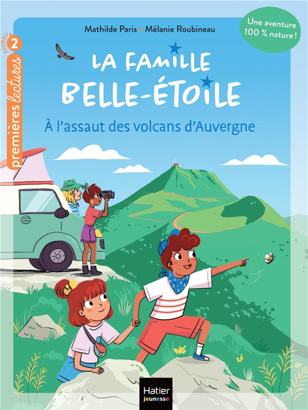 LA FAMILLE BELLE-ETOILE - T03 - LA FAMILLE BELLE-ETOILE - A L'ASSAUT DES VOLCANS D'AUVERGNE - CP/CE1