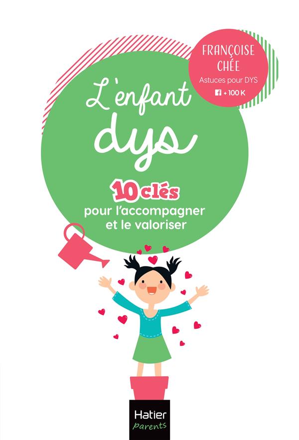L'ENFANT DYS -  10 CLES POUR L'ACCOMPAGNER ET LE VALORISER